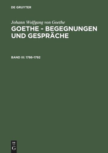 Goethe - Begegnungen und Gespräche: Band III 1786-1792