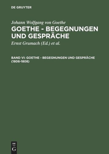 Goethe - Begegnungen und Gespräche: Band VI 1806-1808
