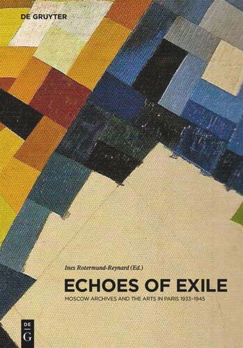 Echoes of Exile: Moscow Archives and the Arts in Paris 1933-1945