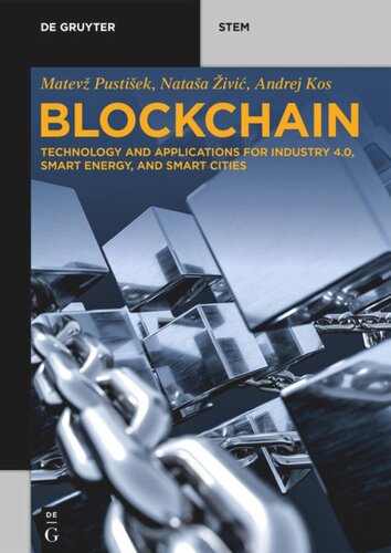 Blockchain: Technology and Applications for Industry 4.0, Smart Energy, and Smart Cities