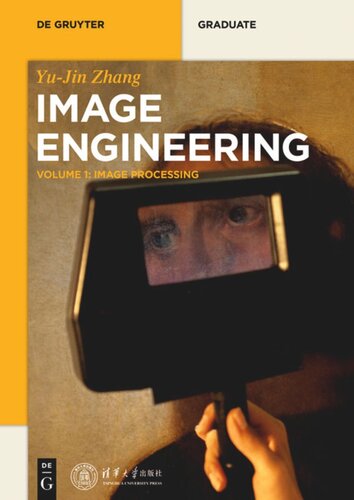 Image Engineering: Volume 1 Image Processing