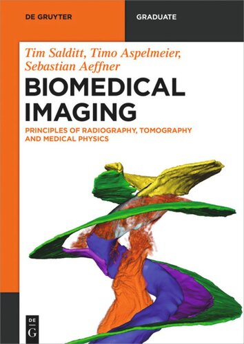 Biomedical Imaging: Principles of Radiography, Tomography and Medical Physics