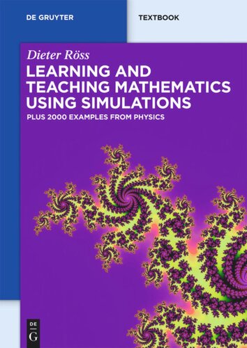 Learning and Teaching Mathematics using Simulations: Plus 2000 Examples from Physics