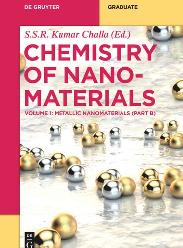 Chemistry of Nanomaterials: Volume 1 B Metallic Nanomaterials (Part B)