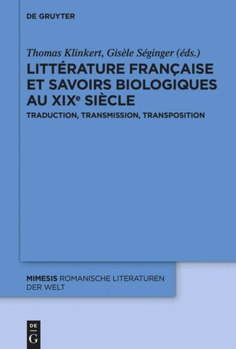 Littérature française et savoirs biologiques au XIXe siècle: Traduction, transmission, transposition