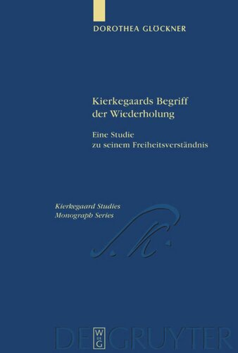 Kierkegaards Begriff der Wiederholung: Eine Studie zu seinem Freiheitsverständnis