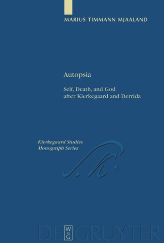 Autopsia: Self, Death, and God after Kierkegaard and Derrida