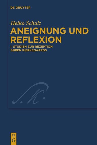 Aneignung und Reflexion: Band 1 Studien zur Rezeption Søren Kierkegaards