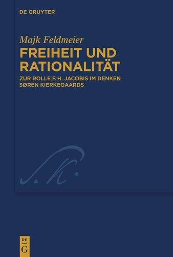 Freiheit und Rationalität: Zur Rolle F.H. Jacobis im Denken Søren Kierkegaards