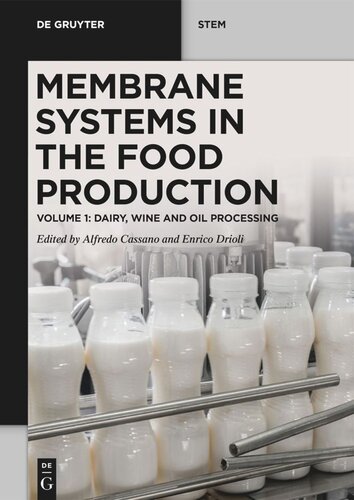 Membrane Systems in the Food Production. Volume 1 Membrane Systems in the Food Production: Volume 1: Dairy, Wine, and Oil Processing