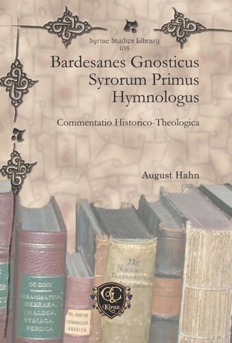 Bardesanes Gnosticus Syrorum Primus Hymnologus: Commentatio Historico-Theologica