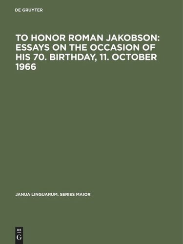 To honor Roman Jakobson : essays on the occasion of his 70. birthday, 11. October 1966: Vol. 1
