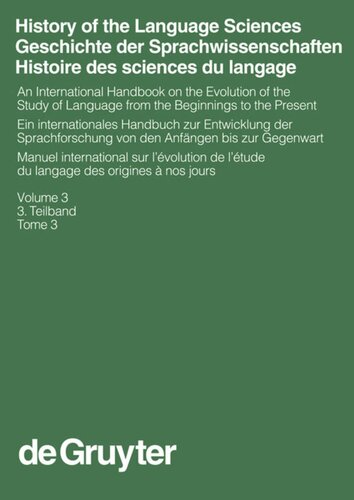 History of the Language Sciences / Geschichte der Sprachwissenschaften / Histoire des sciences du langage: 3. Teilband