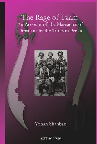 The Rage of Islam: An Account of the Massacres of Christians by the Turks in Persia