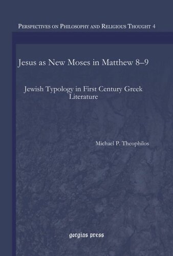 Jesus as New Moses in Matthew 8–9: Jewish Typology in First Century Greek Literature