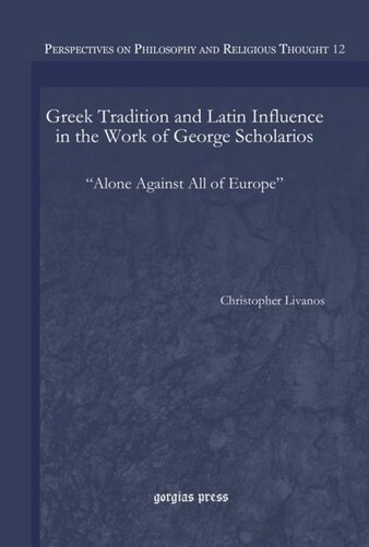 Greek Tradition and Latin Influence in the Work of George Scholarios: “Alone Against All of Europe”