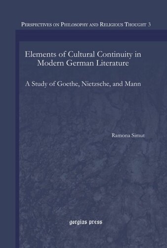 Elements of Cultural Continuity in Modern German Literature: A Study of Goethe, Nietzsche, and Mann