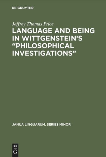 Language and Being in Wittgenstein’s “Philosophical Investigations”