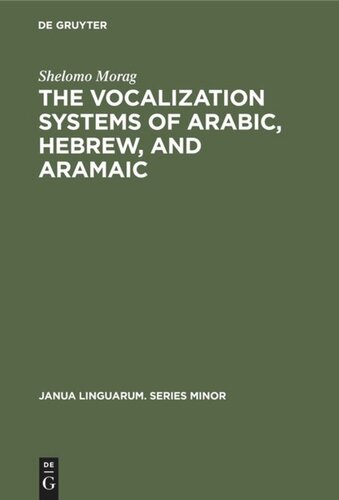 The Vocalization Systems of Arabic, Hebrew, and Aramaic: Their Phonetic and Phonemic Principles
