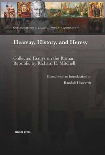 Hearsay, History, and Heresy: Collected Essays on the Roman Republic by Richard E. Mitchell