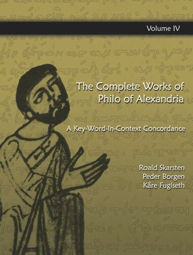 The Complete Works of Philo of  Alexandria: Vol. 4 The Complete Works of Philo of Alexandria: A Key-Word-In-Context Concordance (Vol.4)