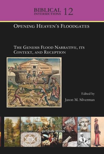 Volume Opening Heaven's Floodgates: The Genesis Flood Narrative, its Context, and Reception