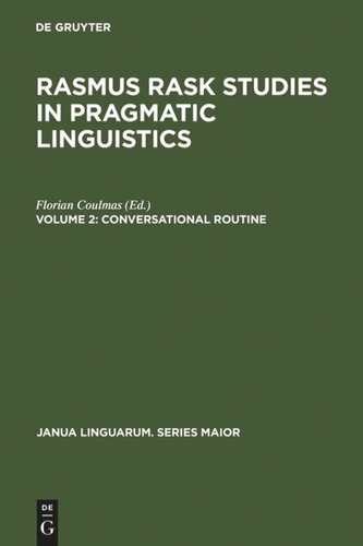 Rasmus Rask Studies in Pragmatic Linguistics. Volume 2 Conversational Routine: Explorations in Standardized Communication Situations and Prepatterned Speech