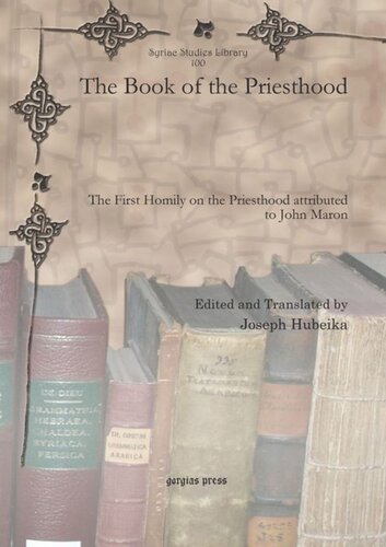 The Book of the Priesthood: The First Homily on the Priesthood attributed to John Maron