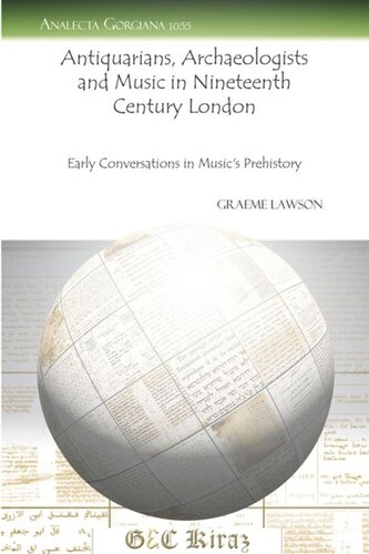 Antiquarians, Archaeologists and Music in Nineteenth Century London: Early Conversations in Music’s Prehistory