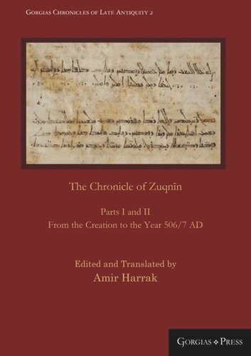The Chronicle of Zuqnīn: Parts I and II. From the Creation to the Year 506/7 AD