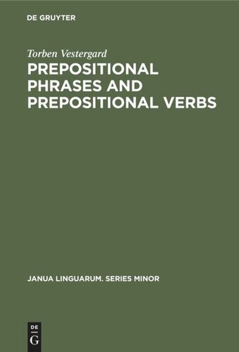 Prepositional Phrases and Prepositional Verbs: A Study in Grammatical Function