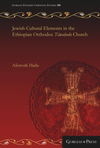 Jewish Cultural Elements in the Ethiopian Orthodox Täwaḥədo Church: -