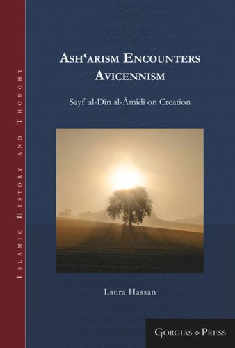 Ash‘arism encounters Avicennism: Sayf al-Dīn al-Āmidī on Creation