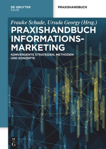 Praxishandbuch Informationsmarketing: Konvergente Strategien, Methoden und Konzepte