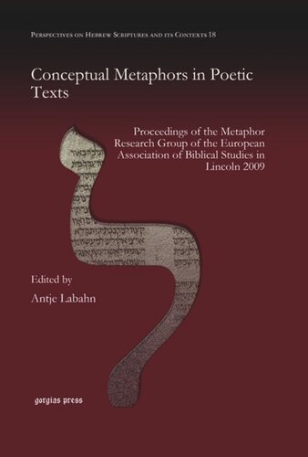 Conceptual Metaphors in Poetic Texts: Proceedings of the Metaphor Research Group of the European Association of Biblical Studies in Lincoln 2009