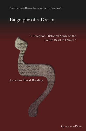 Biography of a Dream: A Reception-Historical Study of the Fourth Beast in Daniel 7