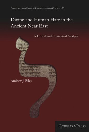 Divine and Human Hate in the Ancient Near East: A Lexical and Contextual Analysis
