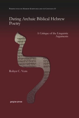 Dating Archaic Biblical Hebrew Poetry: A Critique of the Linguistic Arguments
