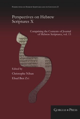 Perspectives on Hebrew Scriptures X: Comprising the Contents of Journal of Hebrew Scriptures, vol. 13