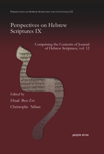 Perspectives on Hebrew Scriptures IX: Comprising the Contents of Journal of Hebrew Scriptures, vol. 12