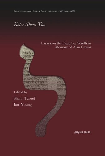 Keter Shem Tov: Essays on the Dead Sea Scrolls in Memory of Alan Crown