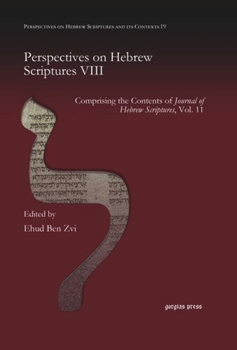Perspectives on Hebrew Scriptures VIII: Comprising the Contents of Journal of Hebrew Scriptures, Vol. 11