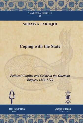 Coping with the State: Political Conflict and Crime in the Ottoman Empire, 1550-1720