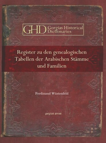 Register zu den genealogischen Tabellen der Arabischen Stämme und Familien: mit historischen und geographischen Bemerkungen
