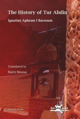 The History of Tur Abdin: English Translation by Matti Moosa