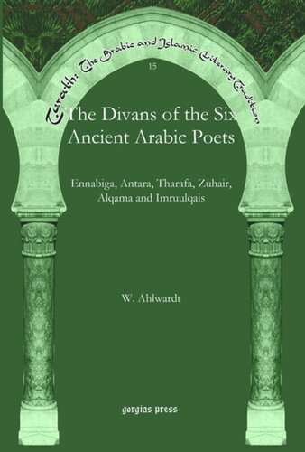 The Divans of the Six Ancient Arabic Poets: Ennabiga, Antara, Tharafa, Zuhair, Alqama and Imruulqais