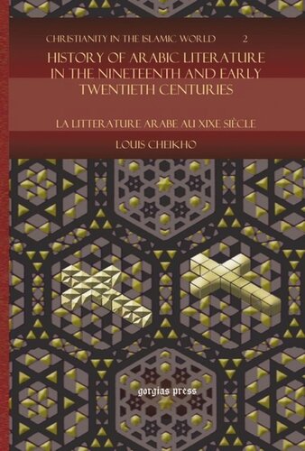 History of Arabic Literature in the Nineteenth and Early Twentieth Centuries: La Litterature Arabe au XIXe Siècle