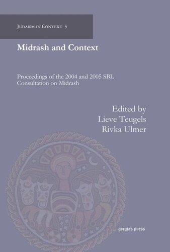 Midrash and Context: Proceedings of the 2004 and 2005 SBL Consultation on Midrash