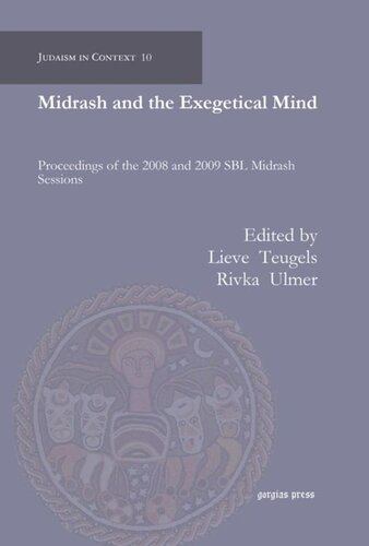 Midrash and the Exegetical Mind: Proceedings of the 2008 and 2009 SBL Midrash Sessions