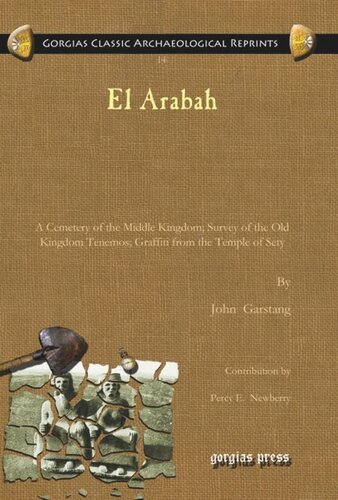 El Arabah: A Cemetery of the Middle Kingdom; Survey of the Old Kingdom Tenemos; Graffiti from the Temple of Sety